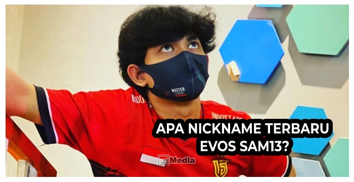 Apa Nickname Terbaru Evos Sam13?