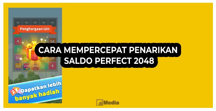 Cara Mempercepat Penarikan Saldo Perfect 2048