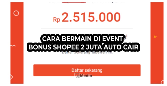 5 Cara Bermain di Event Bonus Shopee 2 Juta Auto Cair