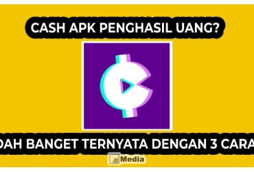 Cash APK Penghasil Uang? Mudah Banget Ternyata dengan 3 Cara ini!