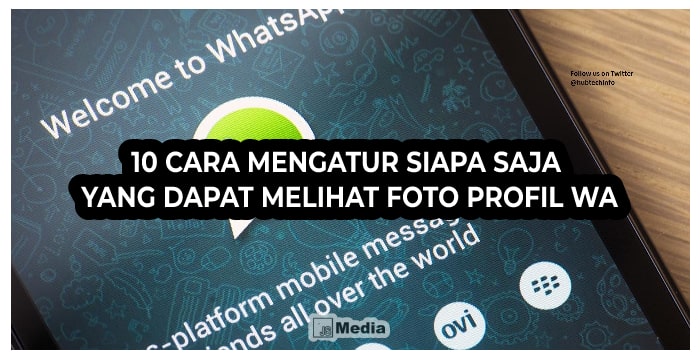 10 Cara Mengatur Siapa Saja yang Dapat Melihat Foto Profil WA