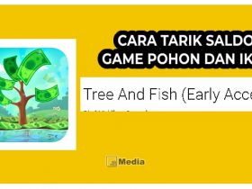 2 Cara Tarik Saldo Game Pohon Dan Ikan, Dapat Cuan Sambil Rebahan!