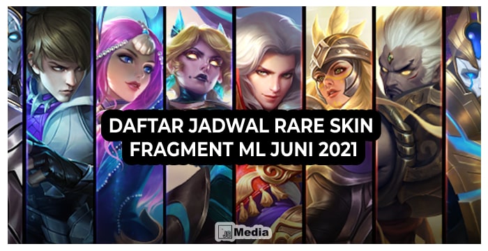 Daftar Jadwal Rare Skin Fragment ML Juni 2021