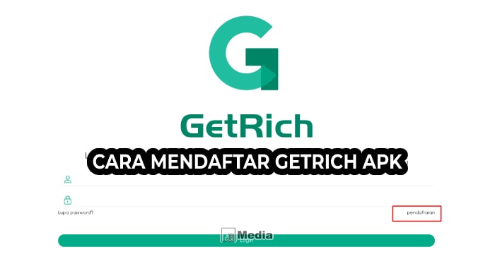 Cara Mendaftar GetRich Apk