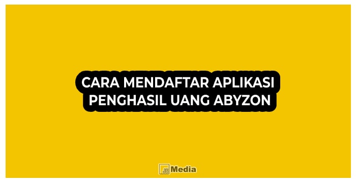 9 Cara Mendaftar Aplikasi Penghasil Uang Abyzon