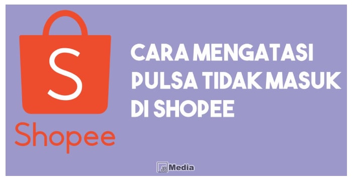 5 Penyebab Beli Pulsa Di Shopee Belum Masuk Jangan Khawatir