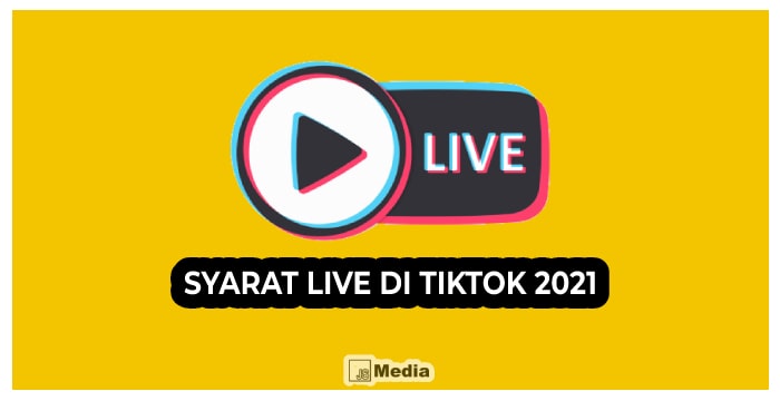 Syarat Live di TikTok 2021