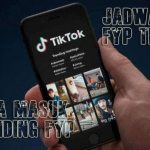 jadwal FYP TikTok Setiap Hari