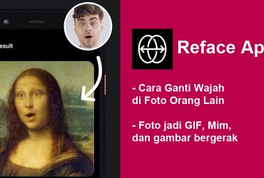 Reface App : Bisa Ganti Wajah dengan Foto Orang Lain