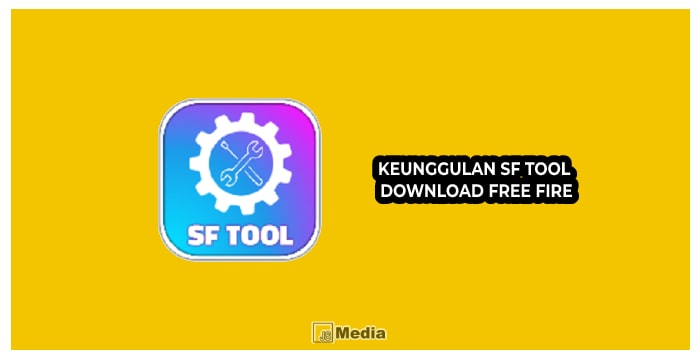 6 Keunggulan SF Tool Download Free Fire