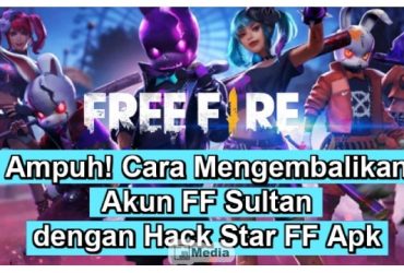 Hack Star FF Apk Ampuh! Mengembalikan Akun FF Sultan yang Hilang