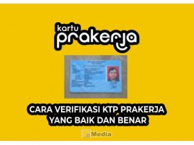 Cara Verifikasi KTP Prakerja yang Baik dan Benar, Berikut Langkahnya