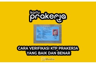 Cara Verifikasi KTP Prakerja yang Baik dan Benar, Berikut Langkahnya