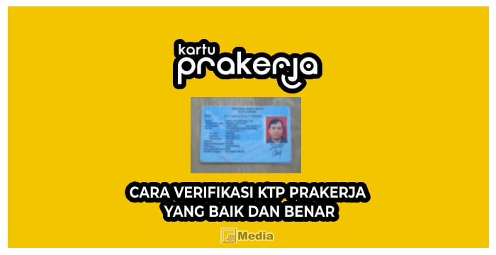 Cara Verifikasi KTP Prakerja yang Baik dan Benar, Berikut Langkahnya