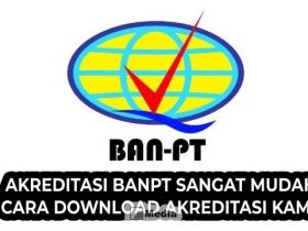 Akreditasi BANPT Sangat Mudah, 4 Cara Download Akreditasi Kampus