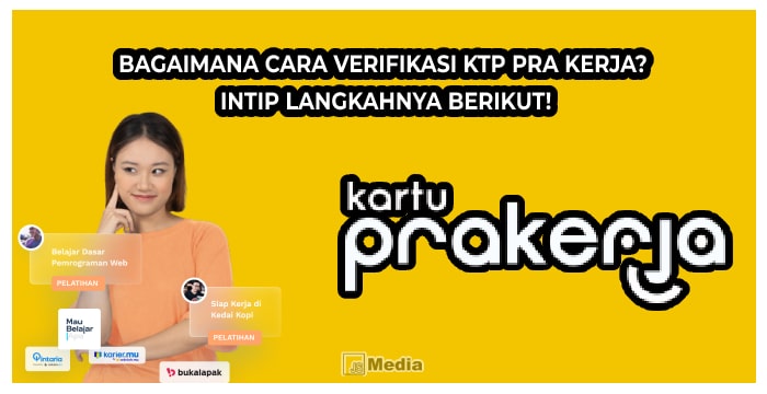 Bagaimana Cara Verifikasi KTP Prakerja? Intip Langkahnya Berikut!