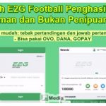 Apakah E2G Football Penghasil Uang Aman dan Bukan Penipuan? Berikut Review Terlengkap