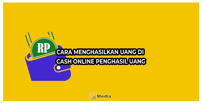 Cara Menghasilkan Uang di Cash Online Penghasil Uang