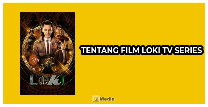 Tentang Film Loki TV Series