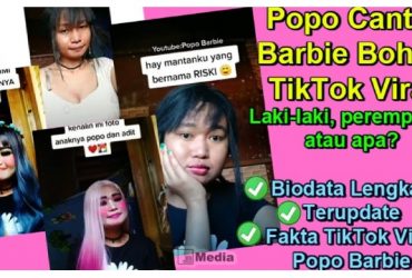 Siapa Popo Barbie Bohay yang Viral di TikTok? Ini Fakta dan Biodatanya!