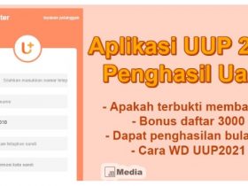 Download Aplikasi UUP2021 Penghasil Uang, Apakah Terbukti Membayar?