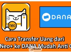 10 Cara Transfer Uang dari Bank Neo+ ke DANA Terbaru Tanpa Admin