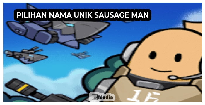 Pilihan Nama Unik Sausage Man