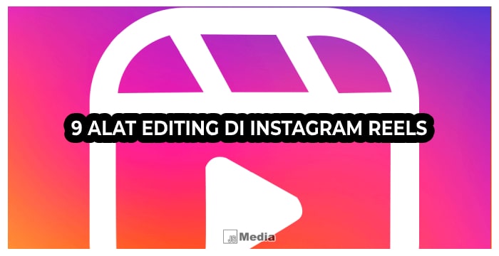 Alat Editing Di Instagram Reels