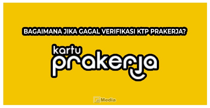 Bagaimana Jika Gagal Verifikasi KTP Prakerja?