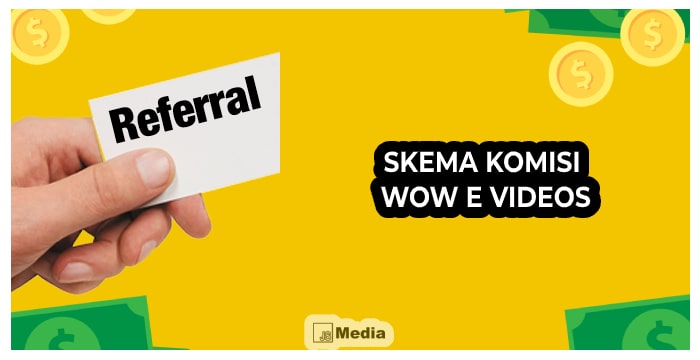 Skema Komisi Wow E Videos