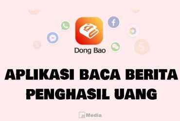 Aplikasi Dong Bao Penghasil Uang, Cuma Baca Artikel Dapat Duit!