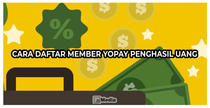 Cara Daftar Member YoPay Penghasil Uang