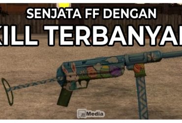 Senjata Dengan Kill Terbanyak di Free Fire, Ini Typenya