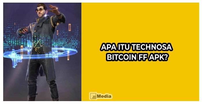 Apa Itu Technosa Bitcoin FF Apk?