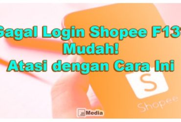 Cara Atasi Gagal Login Shopee F13