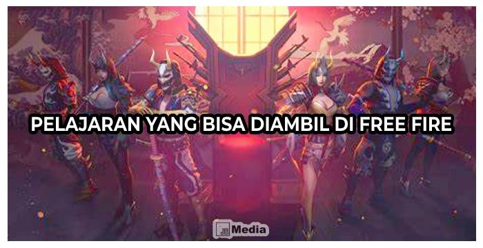 Pelajaran Yang Bisa Diambil di Free Fire