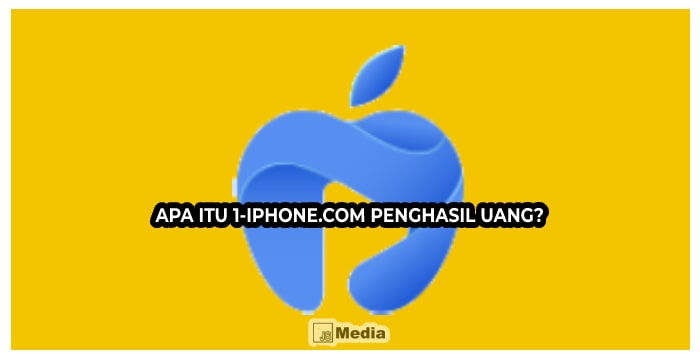 Apa Itu 1-iPhone.com Penghasil Uang