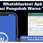 Whatsbluetext Apk, Ubah Warna Teks di Sosmed Sesuka Hati