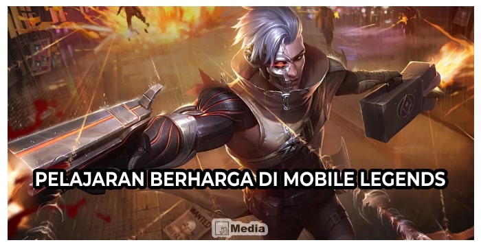 Pelajaran Berharga di Mobile Legends