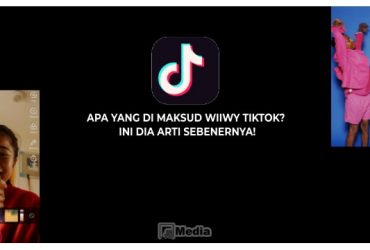 Apa Yang di Maksud Wiiwy TikTok? Ini Dia Arti Sebenernya!