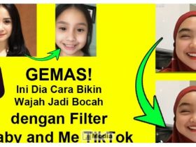 Efek Filter Baby and Me TikTok, Bikin Wajah Jadi Bocah Ini Caranya!