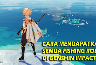 Cara Mendapatkan Fishing Rod Genshin Impact