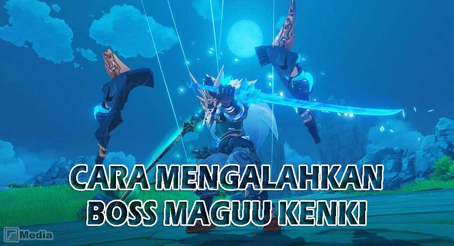 Cara Mengalahkan Maguu Kenki