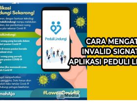 Cara Mengatasi Invalid Signature Aplikasi Peduli Lindungi