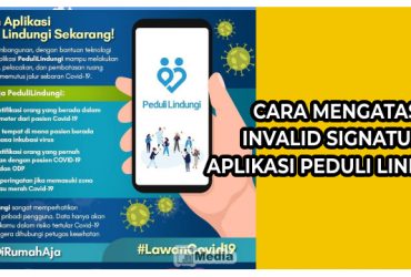 Cara Mengatasi Invalid Signature Aplikasi Peduli Lindungi