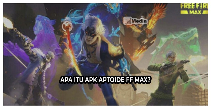 Apa Itu Apk Aptoide FF Max?