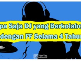 DJ yang Berkolaborasi dengan FF Selama 4 Tahun FF Debut?