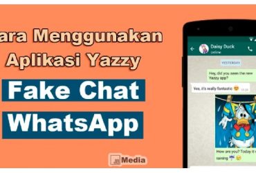 Yazzy Apk, Cara Buat Fake Chat Seperti WhatsApp