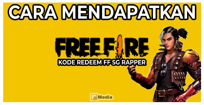 Cara Mendapatkan Kode Redeem FF SG Rapper