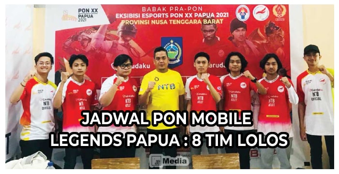 Jadwal PON Mobile Legends Papua : 8 Tim Lolos